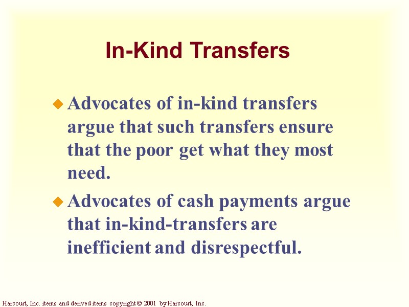 In-Kind Transfers Advocates of in-kind transfers argue that such transfers ensure that the poor